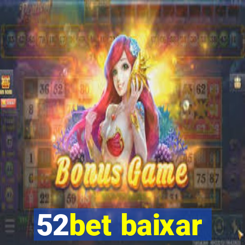 52bet baixar